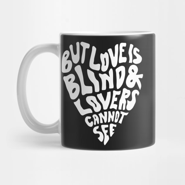 But Love Is Blind & Lovers Cannot See by Darksavage